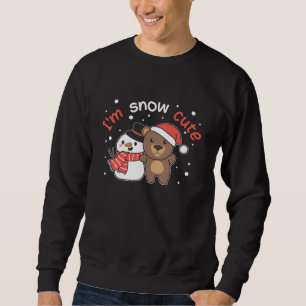 Bear I'm Snow Cute Snowman Snow Pun Sweatshirt