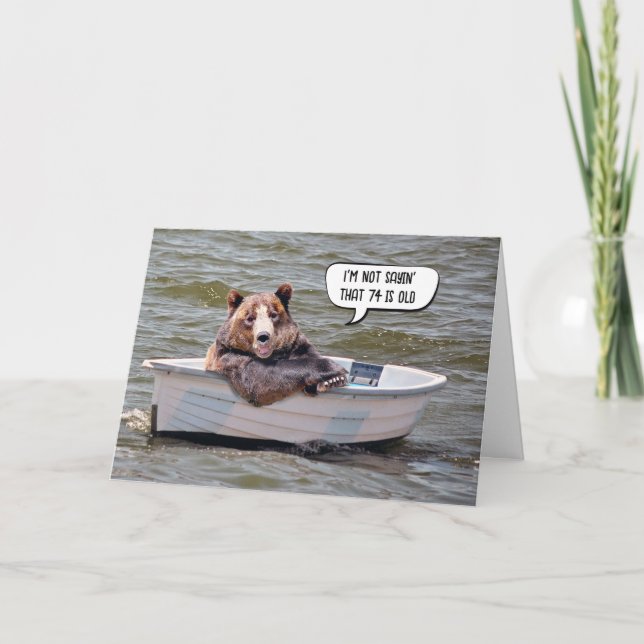 Bear In Boat 74th Birthday Humour Card (Front)