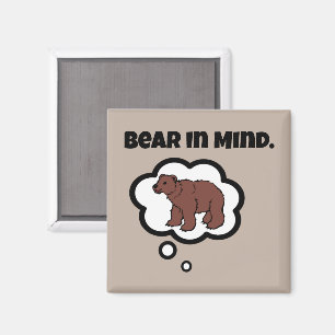 Bear in Mind – Funny Pun Cartoon Bear Design Magnet