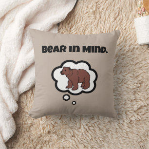 Bear in Mind – Funny Pun Cartoon Bear Design Throw Pillow