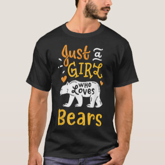 Bear Just A Girl Who Loves Bears Funny Gift 252  T-Shirt