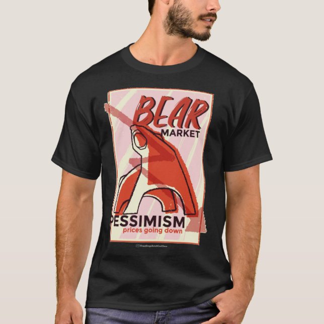 BEAR MARKET PESSIMISM T-Shirt (Front)