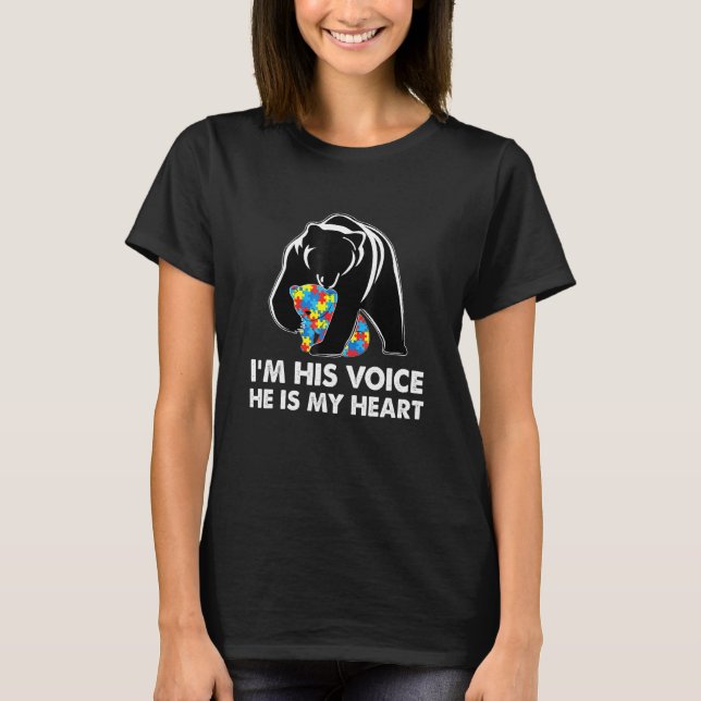 Bear Mom Son I Am His Voice He Is My Heart Autism  T-Shirt (Front)