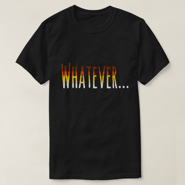 Bear Pride Flag Colours "Whatever" T-Shirt (Design Front)