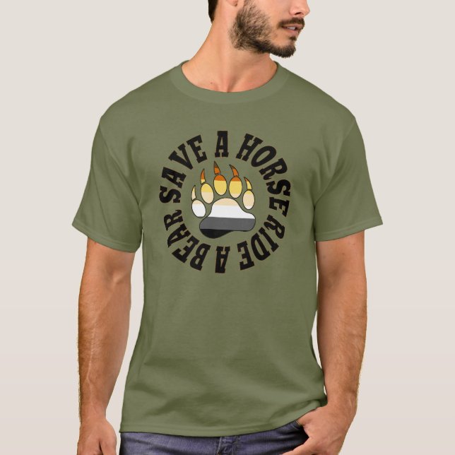 Bear Pride Save A Horse Ride A Bear T-Shirt (Front)