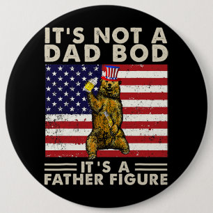 Bear Retro Its Not A Dad Bod Its A Father Figure U 6 Inch Round Button