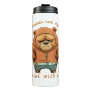 Bear Too Stubborn To Quit Too Weird To Fit In Cute Thermal Tumbler