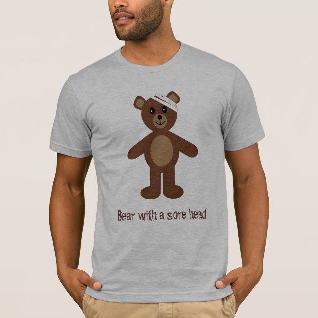 Bear with a sore head T-Shirt (Front)
