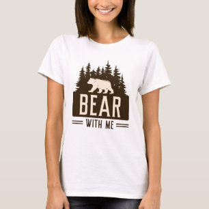 Bear With Me T-Shirt