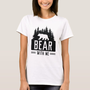 Bear With Me T-Shirt