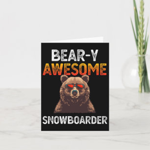 Bear-y Awesome Snowboarder Joke Snowboard Rider Sn Card