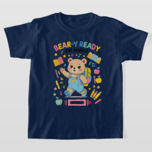 Bear-y Ready for School – Cute Kindergarten Back-t T-Shirt