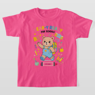 Bear-y Ready for School – Cute Kindergarten Back-t T-Shirt