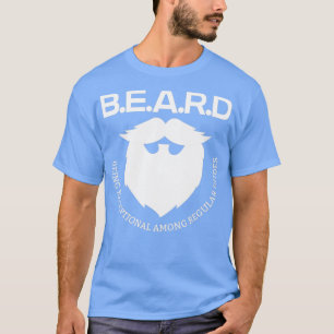 BEARD Being Exceptional Among Regular Dudes 6 T-Shirt