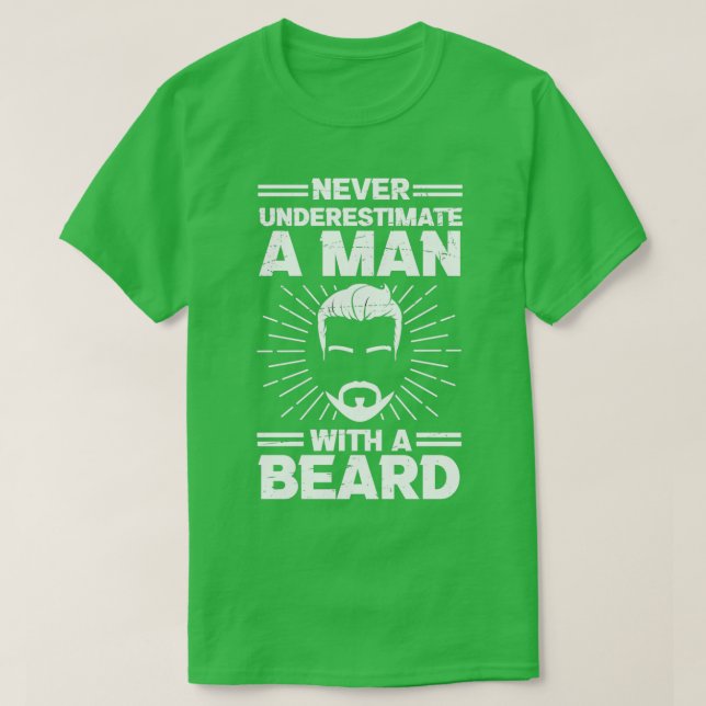 beard carrier saying Never underestimate for beard T-Shirt (Design Front)