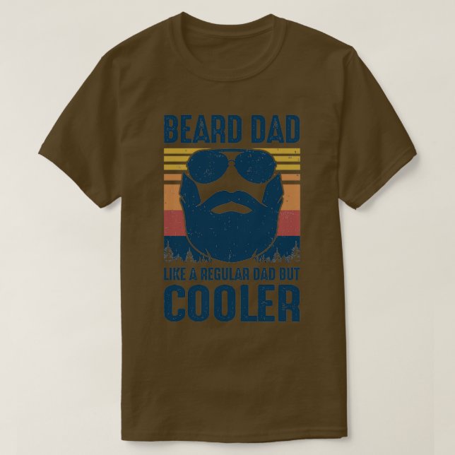 Beard Dad Like A Regular Dad But Cooler T-Shirt (Design Front)
