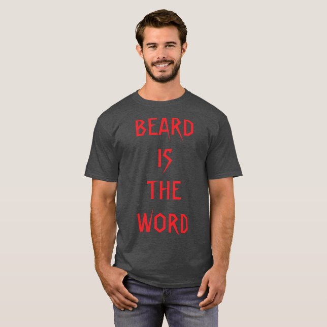 Beard is the Word T-Shirt (Front Full)