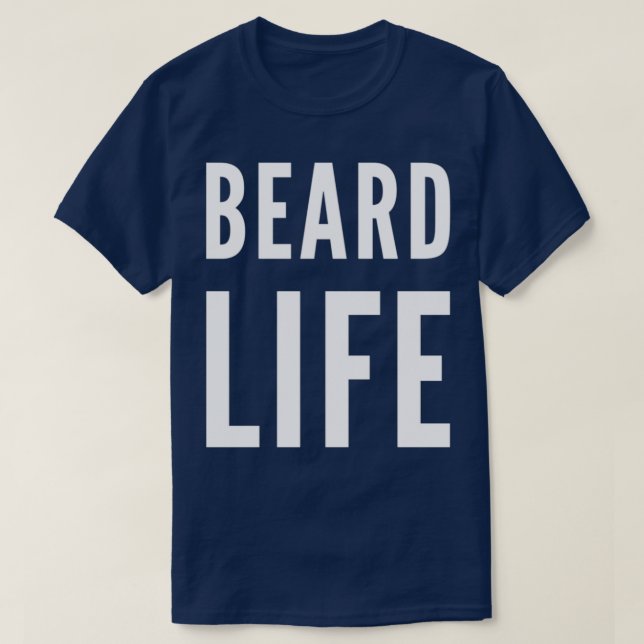 Beard Life 11 T-Shirt (Design Front)