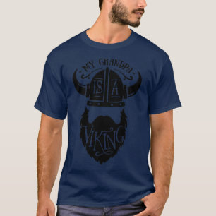 Beard Lovers Gift My Grandpa is a viking T-Shirt
