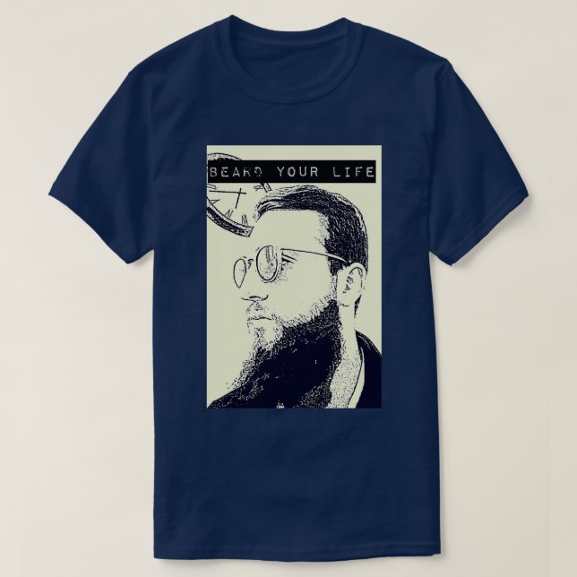 beard your life T-Shirt (Design Front)