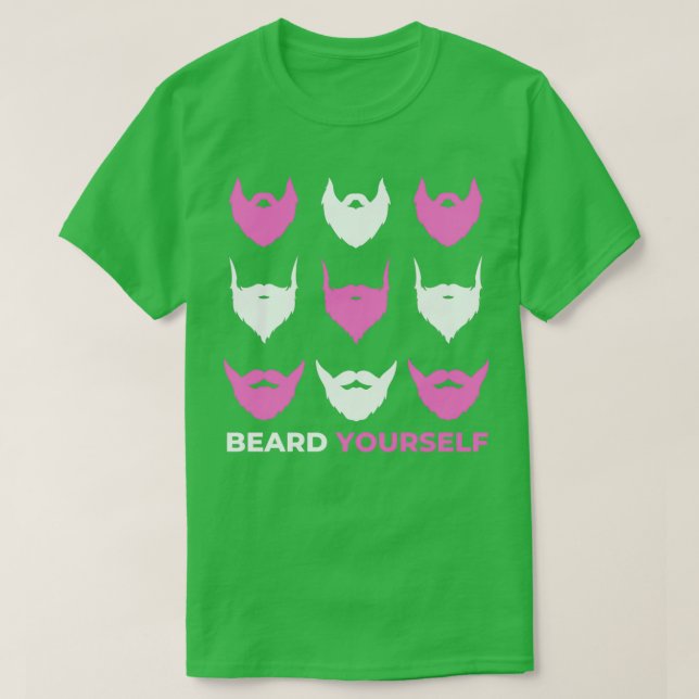 Beard Yourself 13 T-Shirt (Design Front)