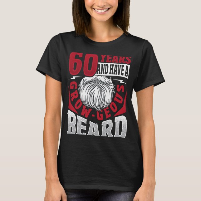 Bearded 60 Years Birthday Beard T-Shirt (Front)