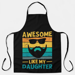 bearded dad Awesome Like My Daughter Apron