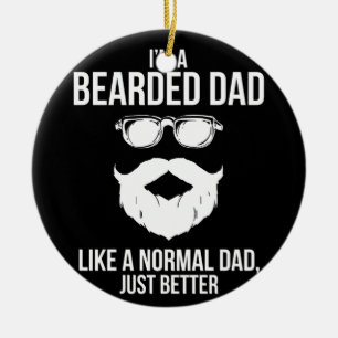 Bearded Dad Like Normal Just Better Beard Humour Ceramic Ornament