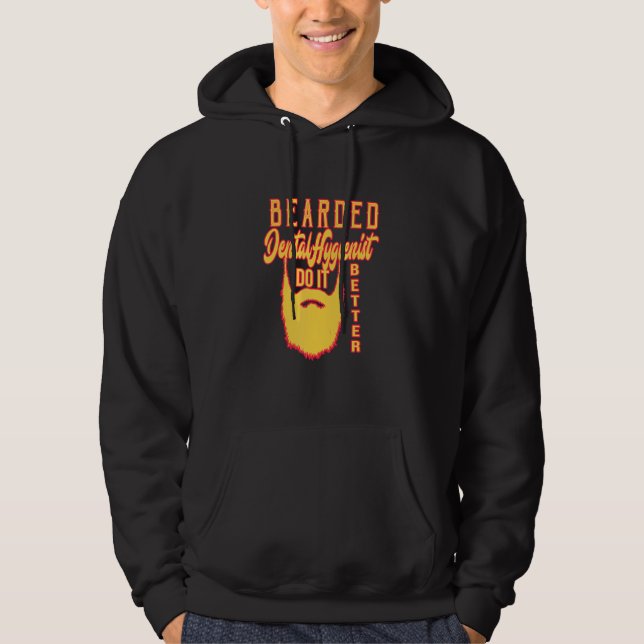 Bearded Dental Hygienist do it better Profession c Hoodie (Front)