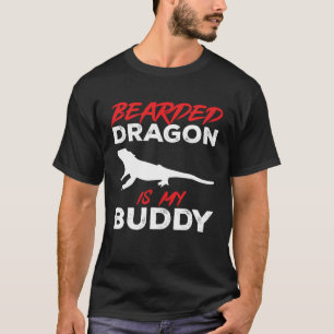Bearded Dragon Is My Buddy Beardie Lizard Reptile T-Shirt
