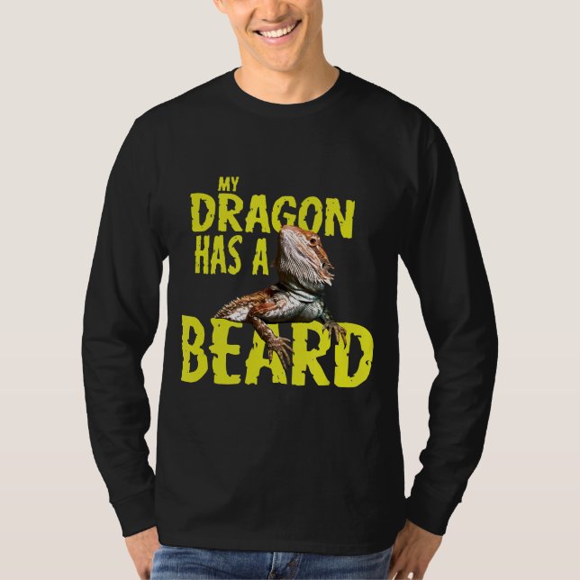 Bearded Dragon My Dragon Has A Beard T-Shirt (Front)