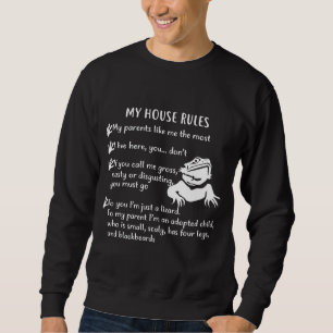 Bearded Dragon My House Rules Bearded Dragon Sweatshirt