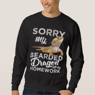 Bearded Dragon S Bearded Dragon Ate My Homework Sweatshirt