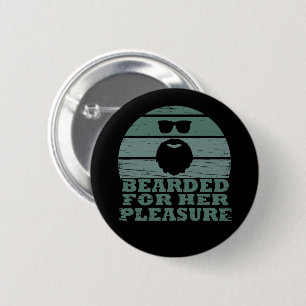 Bearded for Her Pleasure 2 Inch Round Button