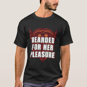 Bearded For Her Pleasure Funny Beard Lover Humour T-Shirt
