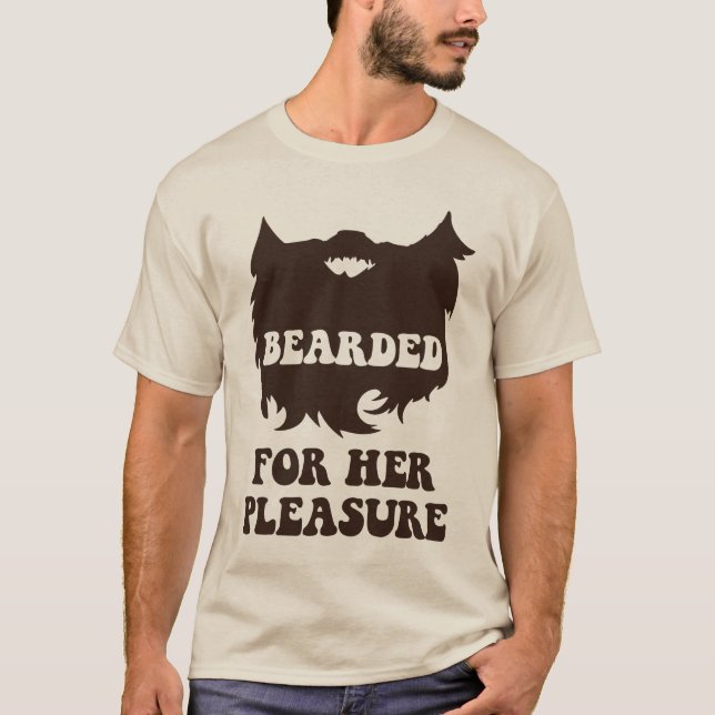 Bearded For Her Pleasure T-Shirt (Front)