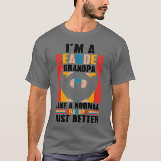 Bearded grandpa like a normal better T-Shirt