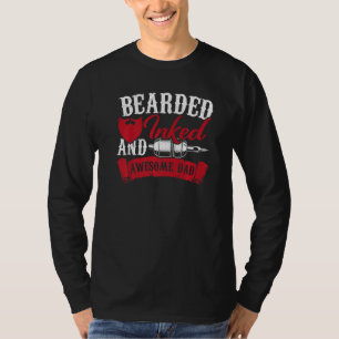 Bearded Inked And Awesome Dad Artistic Tattoo-Them T-Shirt