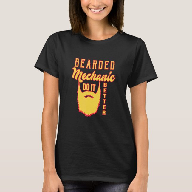 Bearded mechanic do it better Profession career wo T-Shirt (Front)