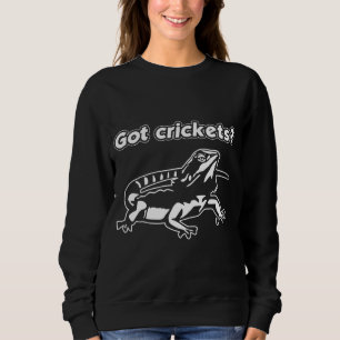 Beardie Got Crickets Feed My Bearded Dragon Sweatshirt