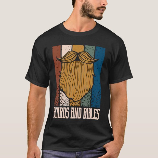 Beards and Bibles Motivational Quote Christian Ins T-Shirt (Front)