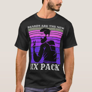Beards Are The New Six Pack 40 T-Shirt