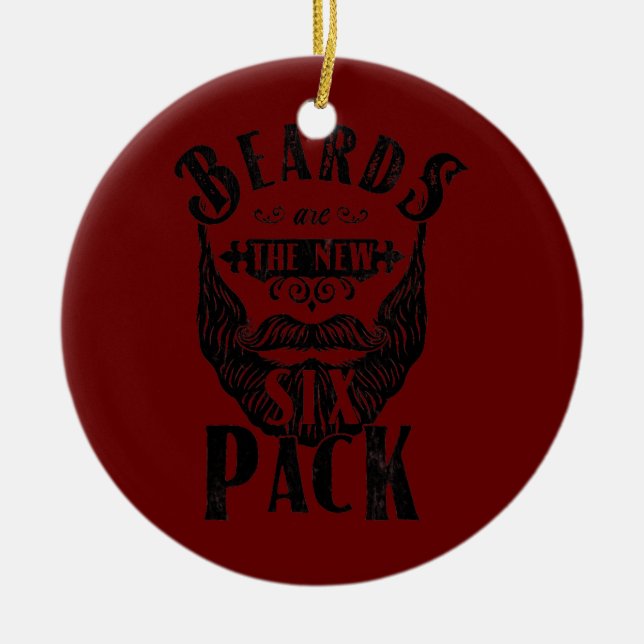 Beards Are The New Six Pack Funny Beard Design Ceramic Ornament (Front)