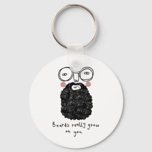 Beards really grow on you keychain