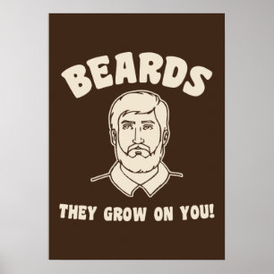 Beards they grow on you! poster
