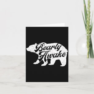 Bearly Awake Bear. Funny Bear Christmas Pajamas Gi Card