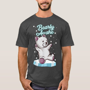 Bearly Awake Cute Polar Bear Cub Funny Animal Pun T-Shirt