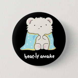 Bearly Awake Funny Sleepy Bear Pun Dark BG 2 Inch Round Button