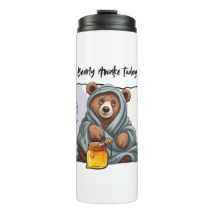 Bearly Awake Today Thermal Tumbler