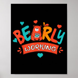 Bearly Working Funny Pun For Slacker Easy Job Empl Poster